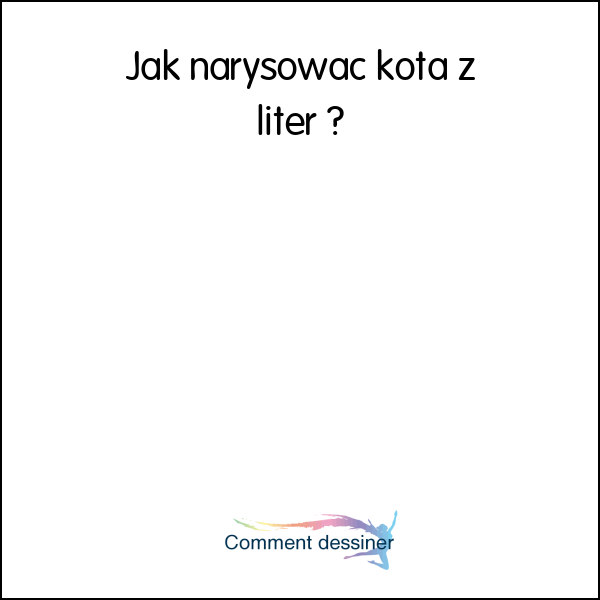 Jak narysować kota z liter